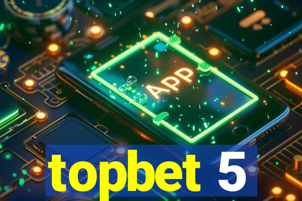 topbet 5